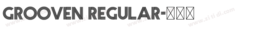 Grooven Regular字体转换 Grooven Regular字体转换